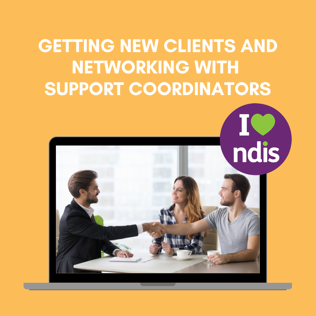 Getting New Clients and Networking with Support Coordinators